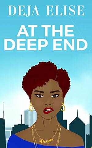 At The Deep End: Deeper by Deja Elise