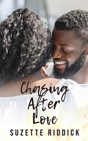 Chasing After Love by Suzette Riddick