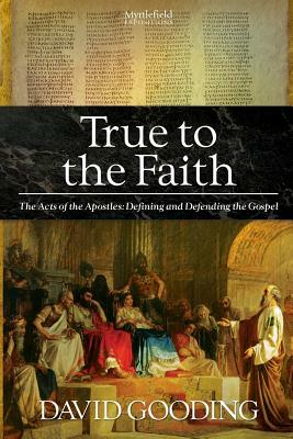 True to the Faith by David Gooding