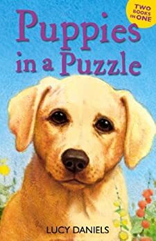 Puppies in a Puzzle: Dalmatian in the Dales & Labrador on the Lawn by Lucy Daniels