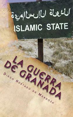 La guerra de Granada: La rebelión de las Alpujarras by Diego Hurtado De Mendoza