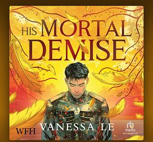 His Mortal Demise by Vanessa Le