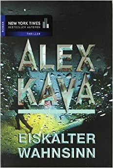 Eiskalter Wahnsinn. by Alex Kava