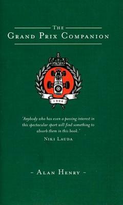 The Grand Prix Companion by Alan Henry