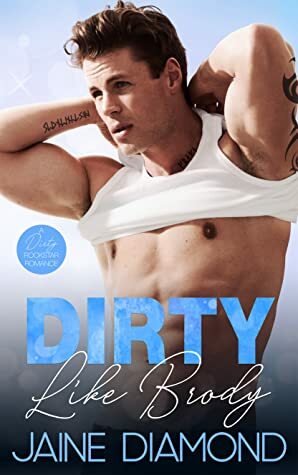 Dirty Like Brody by Jaine Diamond