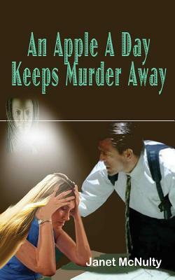 An Apple A Day Keeps Murder Away by Janet McNulty