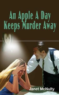 An Apple A Day Keeps Murder Away by Janet McNulty