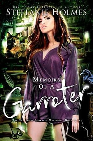 Memoirs of a Garroter by Steffanie Holmes