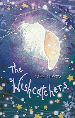 The Wishcatchers by Carol Christie