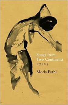Songs from Two Continents by Moris Farhi