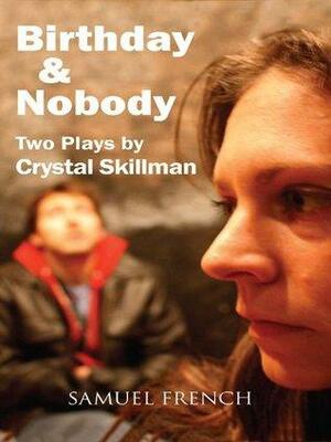 Birthday And Nobody by Crystal Skillman