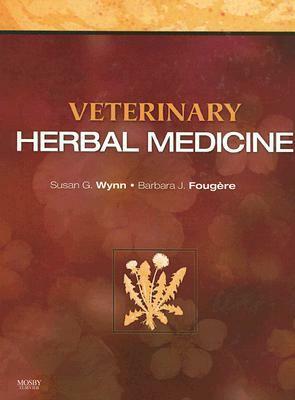 Veterinary Herbal Medicine by Susan G. Wynn, Barbara Fougere