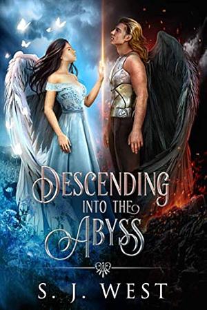 Descending into the Abyss by S.J. West