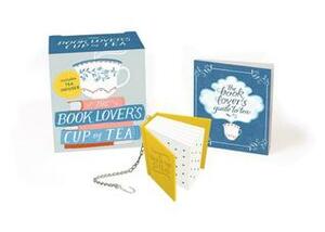 The Book Lover's Cup of Tea: Includes Tea Infuser by Running Press