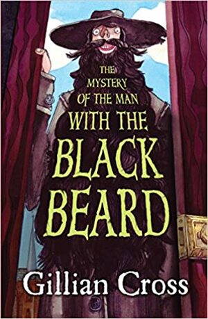 The Mystery of the Man with the Black Beard by Gillian Cross