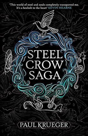 Steel Crow Saga by Paul Krueger