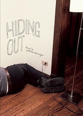 Hiding Out by Jonathan Messinger