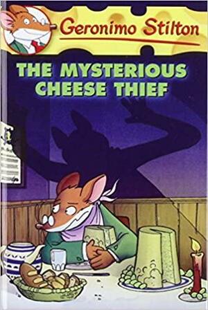 Mysterious Cheese Thief by Geronimo Stilton