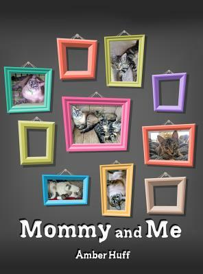 Mommy and Me by Amber Huff