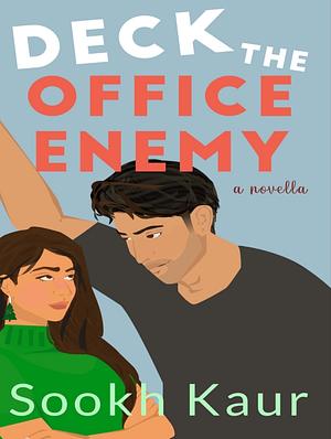 Deck the Office Enemy by Sookh Kaur