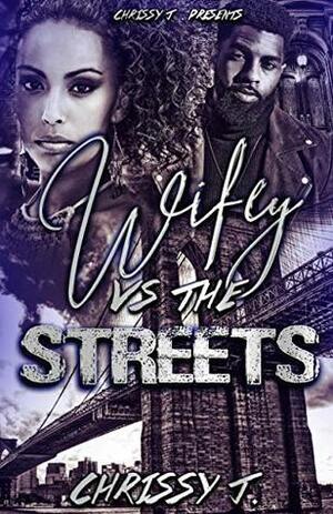 Wifey vs The Streets by Chrissy J