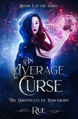 An Average Curse: A Tale of Friendship and Magick by Rue