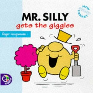 Mr. Silly Gets the Giggles by Roger Hargreaves