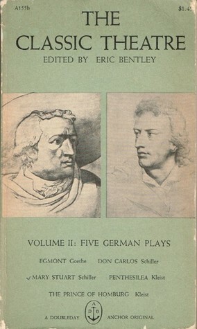 The Classic Theatre Volume II: Five German Plays by Eric Bentley