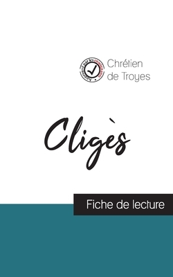 Cligès de Chrétien de Troyes (fiche de lecture et analyse complète de l'oeuvre) by Chrétien de Troyes