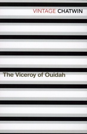 The Viceroy of Ouidah by Bruce Chatwin