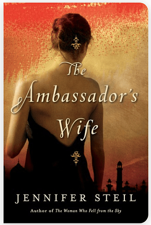 The Ambassador's Wife by Jennifer Steil