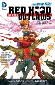 Red Hood and the Outlaws, Volume 1: Redemption by Scott Lobdell