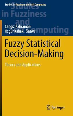 Fuzzy Statistical Decision-Making: Theory and Applications by 