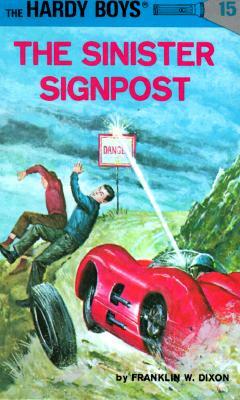 Hardy Boys 15: The Sinister Signpost by Franklin W. Dixon