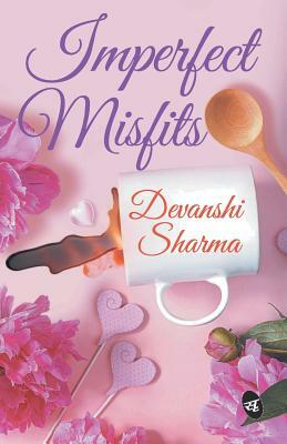 Imperfect Misfits by Devanshi Sharma