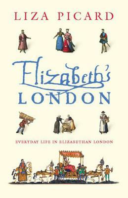 Elizabeth's London by Liza Picard