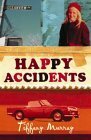 Happy Accidents by Tiffany Murray