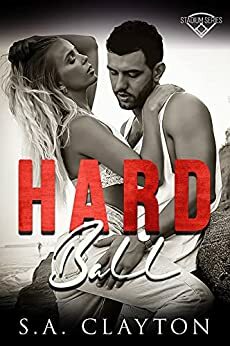 Hard Ball by S.A. Clayton