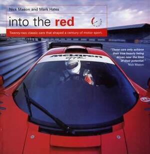 Into The Red: Twenty-two classic cars that shaped a century of motor sport by Nick Mason