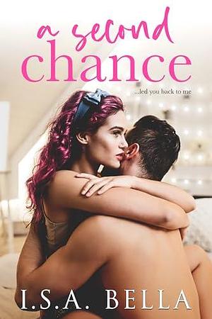 A Second Chance by I.S.A. Bella, I.S.A. Bella