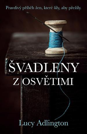 Švadleny z Osvětimi by Lucy Adlington