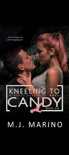 Kneeling to Candy by M.J. Marino