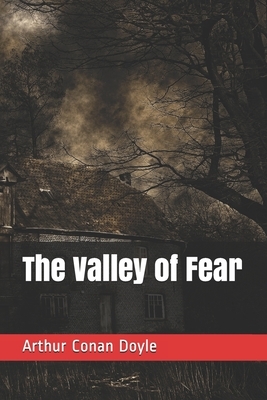 The Valley of Fear by Arthur Conan Doyle