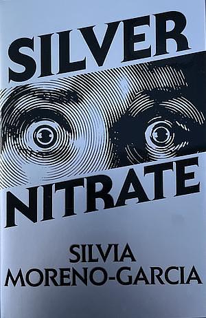 Silver Nitrate by Silvia Moreno-Garcia