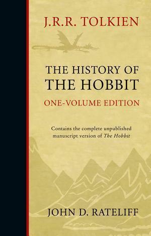 The History of the Hobbit by John D. Rateliff