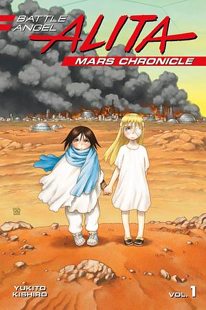 Battle Angel Alita: Mars Chronicle, Vol. 1 by Evan Hayden, Yukito Kishiro