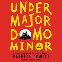 Undermajordomo Minor by Patrick deWitt