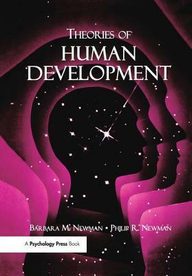 Theories of Human Development by Philip R. Newman, Barbara M. Newman