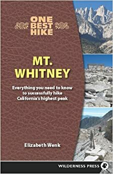 One Best Hike: Mt. Whitney by Elizabeth Wenk