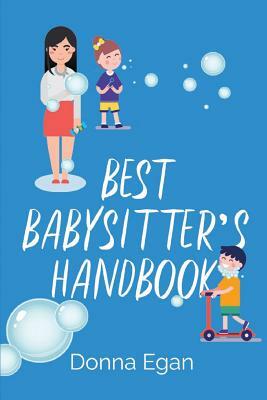 Best Babysitter's Handbook by Donna Egan